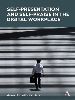 cover image of Self-Presentation and Self-Praise in the Digital Workplace